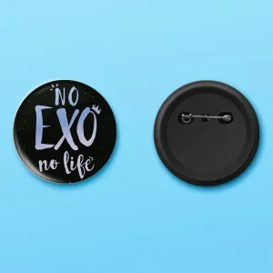No EXO No Life Badge