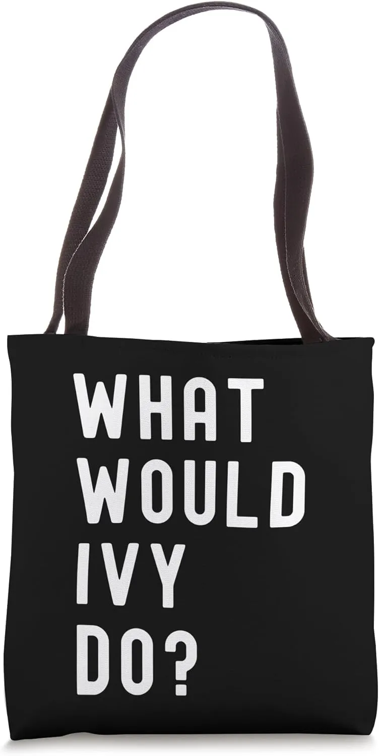 What Would Ivy Do? Tote Bag